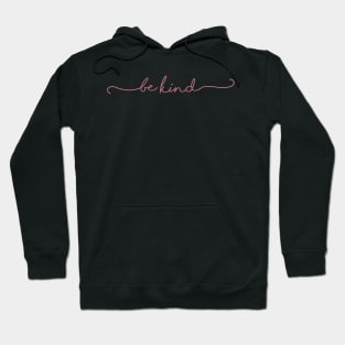 Be Kind -Minimal Pretty Rose Gold Girlie Script for Kindness Hoodie